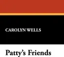 Patty's Friends - Carolyn Wells