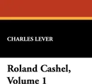 Roland Cashel, Volume 1 - Charles Lever