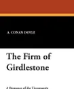 The Firm of Girdlestone - A. Conan Doyle