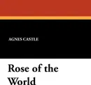 Rose of the World - Agnes Egerton Castle, Egerton Castle