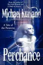 Perchance. A Tale of the Paraverse - Michael Kurland