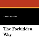 The Forbidden Way - George Gibbs