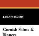 Cornish Saints & Sinners - J. Henry Harris