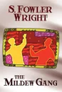 The Mildew Gang. An Inspector Cauldron Classic Crime Novel .The Mildew Gang Trilogy, Book One. - S. Fowler Wright