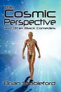 The Cosmic Perspective and Other Black Comedies - Brian Stableford