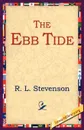 The Ebb Tide - Stevenson Robert Louis, R. L. Stevenson