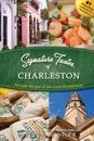 Signature Tastes of Charleston - Steven W. Siler