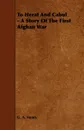 To Herat and Cabul - A Story of the First Afghan War - G. A. Henty