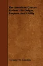 The American Caucus System - Its Origin, Purpose And Utility - George W. Lawton