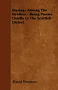 Musings Among The Heather - Being Poems Chiefly In The Scottish Dialect - David Thomson