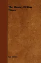 The Slavery of Our Times - Leo Nikolayevich Tolstoy