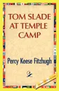 Tom Slade at Temple Camp - Percy K. Fitzhugh