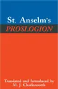 St. Anselm's Proslogion. With A Reply on Behalf of the Fool by Gaunilo and The Author's Reply to Gaunilo - St. Anselm