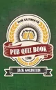 The Ultimate Pub Quiz Book - Jack Goldstein