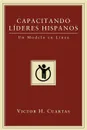 Capacitando Lideres Hispanos - Victor H. Cuartas