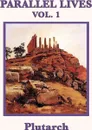 Parallel Lives Vol. 1 - Plutarch, Plutarch Plutarch