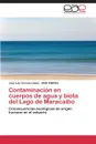 Contaminacion En Cuerpos de Agua y Biota del Lago de Maracaibo - Corona Lisboa Jose Luis, Simoes Erik