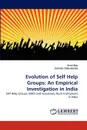 Evolution of Self Help Groups. An Empirical Investigation in India - Amit Roy, Suhrita Chakrabarty