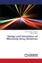 Design and Simulation of Microstrip Array Antennas - Ul Huque Tanvir Ishtaique, Hosain Kamal