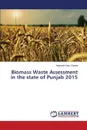 Biomass Waste Assessment in the state of Punjab 2015 - Channi Harpreet Kaur