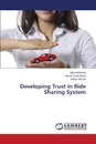 Developing Trust in Ride Sharing System - Mushtaq Maria, Mirza Hamid Turab, Ahmad Adnan