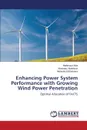 Enhancing Power System Performance with Growing Wind Power Penetration - Attia Mahmoud, Abdelaziz Almoataz, Elsharkawy Metwally