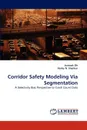 Corridor Safety Modeling Via Segmentation - Junseok Oh, Venky N. Shankar