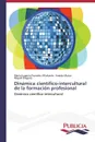 Dinamica cientifico-intercultural de la formacion profesional - Pazmiño Villafuerte María Eugenia, Matos Eneida, Diéguez Raquel