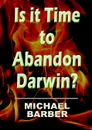Is It Time to Abandon Darwin? - Michael Barber