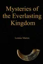 Mysteries of the Everlasting Kingdom - Lonnie Martin