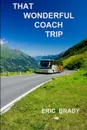 That wonderful coach trip - Eric Brady