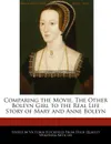 Comparing the Movie, The Other Boleyn Girl to the Real Life Story of Mary and Anne Boleyn - Victoria Hockfield
