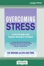 Overcoming Stress (16pt Large Print Edition) - Lee Brosan, Gillian Todd