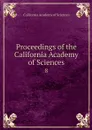 Proceedings of the California Academy of Sciences. 8 - California Academy of Sciences