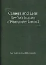 Camera and Lens. New York Institute of Photography. Lesson 2 - New York Institute of Photography