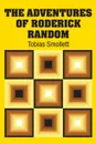 The Adventures of Roderick Random - Tobias Smollett