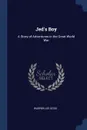 Jed's Boy. A Story of Adventures in the Great World War - Warren Lee Goss