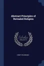 Abstract Principles of Revealed Religion - Henry Drummond
