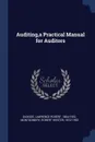 Auditing,a Practical Manual for Auditors - Lawrence Robert Dicksee, Robert Hiester Montgomery