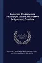 Poetarum Ex Academia Gallica, Qui Latine, Aut Graece Scripserunt, Carmina - Bernardus Moneta, Pierre-Daniel Huet