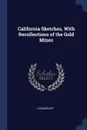 California Sketches, With Recollections of the Gold Mines - Leonard Kip