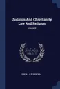 Judaism And Christianity Law And Religion; Volume III - Erwin I. J. Rosenthal