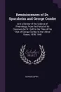 Reminiscences of Dr. Spurzheim and George Combe. And a Review of the Science of Phrenology, From the Period of its Discovery by Dr. Gall, to the Time of the Visit of George Combe to the United States, 1838, 1840 - Nahum Capen