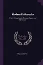 Modern Philosophy. From Descartes to Schopenhauer and Hartmann - Francis Bowen