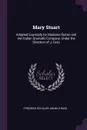 Mary Stuart. Adapted Expressly for Madame Ristori and Her Italian Dramatic Company, Under the Direction of J. Grau - Schiller Friedrich, Arnold Ruge