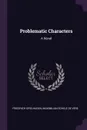 Problematic Characters. A Novel - Friedrich Spielhagen, Maximilian Schele De Vere