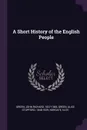 A Short History of the English People - John Richard Green, Alice Stopford Green, Kate Norgate