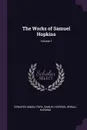 The Works of Samuel Hopkins; Volume 1 - Edwards Amasa Park, Samuel Hopkins, Sewall Harding