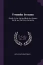 Tremadoc Sermons. Chiefly On the Spiritual Body, the Unseen World, and the Divine Humanity - Horatio Nelson Grimley