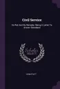 Civil Service. Its Rot And Its Remedy: Being A Letter To Grover Cleveland - Donn Piatt
